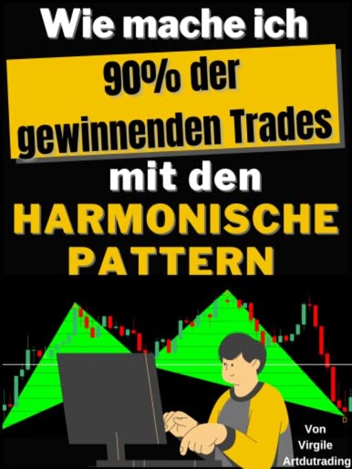 Title details for Wie ich 90% der gewonnenen Trades mit Harmonische Pattern by Virgile - Artdutrading - Available